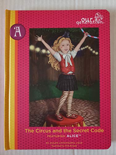 9780988316546: The Circus and the Secret Code featuring Alice
