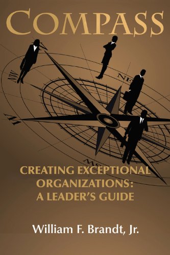 Beispielbild fr Compass: Creating Exceptional Organizations: A Leader's Guide zum Verkauf von BooksRun