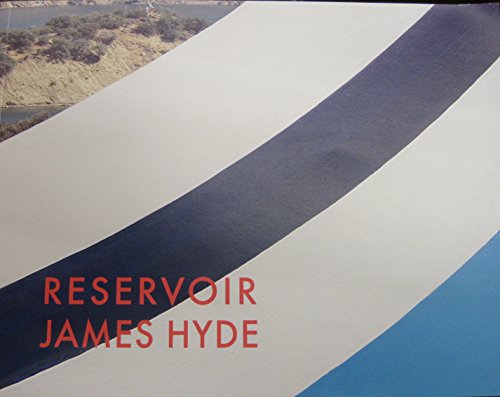 Stock image for Reservoir - James Hyde : March 21 - April 14, 2013, Freedman Gallery, Center for the Arts, Albright College, Reading Pennsylvania for sale by Zubal-Books, Since 1961