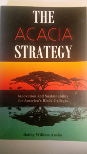 Stock image for The Acadia Strategy: Innovation and Sustainability for America's Black Colleges for sale by Wonder Book