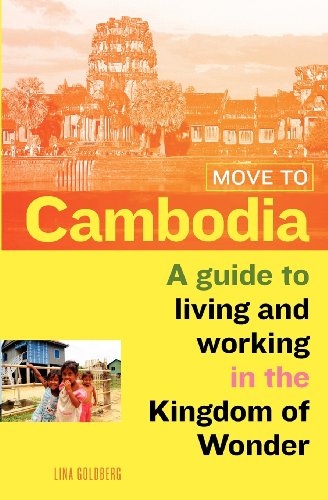 Stock image for Move to Cambodia: A guide to living and working in the Kingdom of Wonder for sale by Zoom Books Company