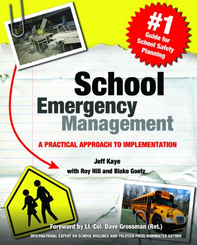 School Emergency Management: A Practical Approach to Implementation (9780988323117) by Jeff Kaye; Roy Hill; Blake Goetz