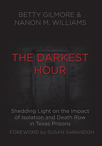 Stock image for The Darkest Hour: Shedding Light on the Impact of Isolation and Death Row in Texas Prisons for sale by HPB-Ruby