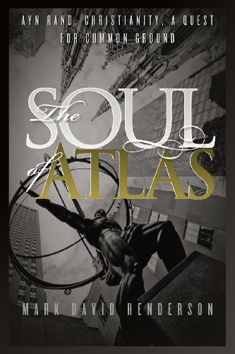 Beispielbild fr The Soul of Atlas: Ayn Rand, Christianity, a Quest for Common Ground zum Verkauf von Wonder Book