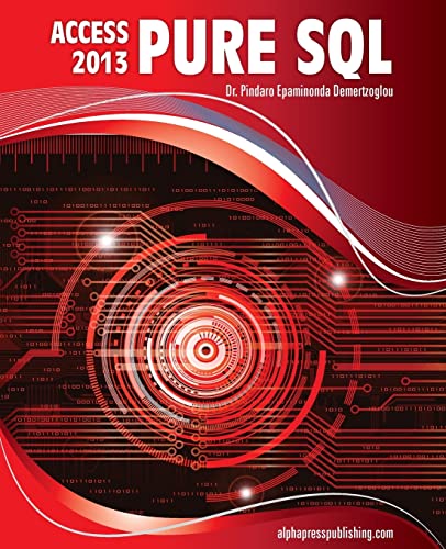 Beispielbild fr MS Access 2013 Pure SQL: Real, Power-Packed Solutions For Business Users, Developers, And The Rest Of Us zum Verkauf von HPB-Red