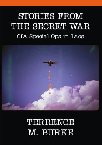 9780988330801: Stories From the Secret War - CIA Special Ops in Laos by Terrence Burke (2012-08-02)
