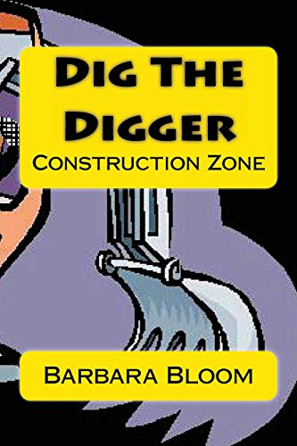 9780988335127: Dig The Digger: Construction Zone