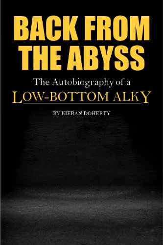 Imagen de archivo de BACK FROM THE ABYSS: The Autobiography of a Low-Bottom Alky a la venta por ThriftBooks-Atlanta