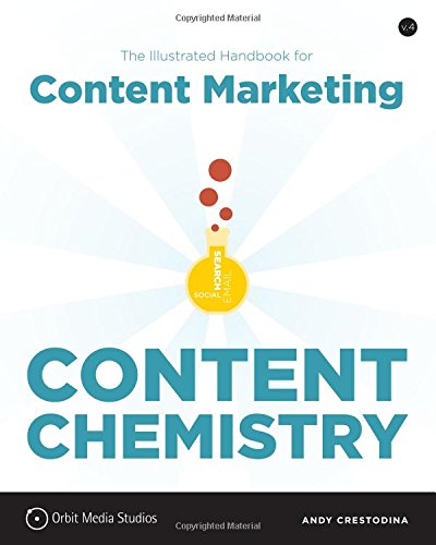 Beispielbild fr Content Chemistry: The Illustrated Handbook for Content Marketing zum Verkauf von BooksRun