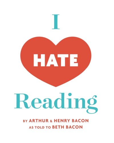 Beispielbild fr I Hate Reading: How To Get Through 20 Minutes Of Reading Without Really Reading zum Verkauf von ZBK Books