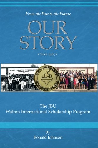 Beispielbild fr Our Story: The JBU Walton International Scholarship Program zum Verkauf von HPB-Red