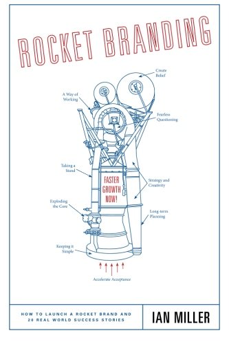 Imagen de archivo de Rocket Branding: How to Launch a Rocket Brand and 20 Real World Success Stories a la venta por ThriftBooks-Atlanta