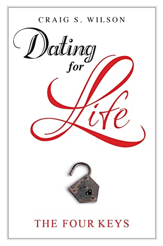 Stock image for Dating for Life: The Four Keys for sale by Open Books