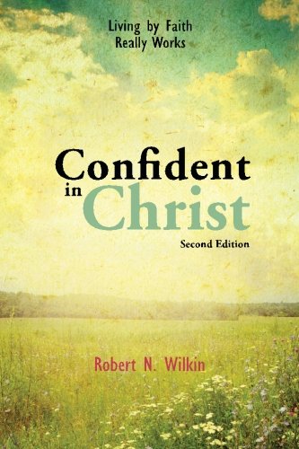 Beispielbild fr Confident in Christ: Living By Faith Really Works (Second Edition) zum Verkauf von Half Price Books Inc.