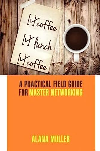 Imagen de archivo de Coffee Lunch Coffee: A Practical Field Guide for Master Networking a la venta por Gulf Coast Books