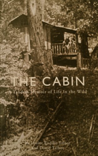 Imagen de archivo de The Cabin: A Tandem Memoir of Life in the Wild a la venta por Goodwill Books