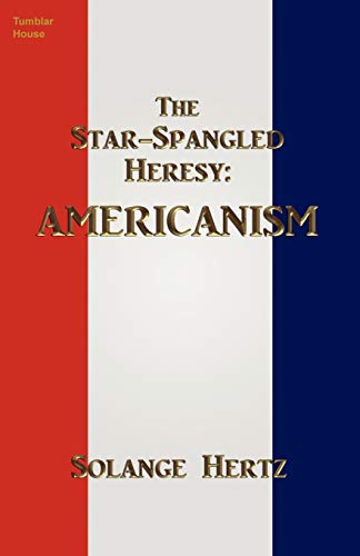Beispielbild fr The Star-Spangled Heresy: Americanism zum Verkauf von HPB Inc.