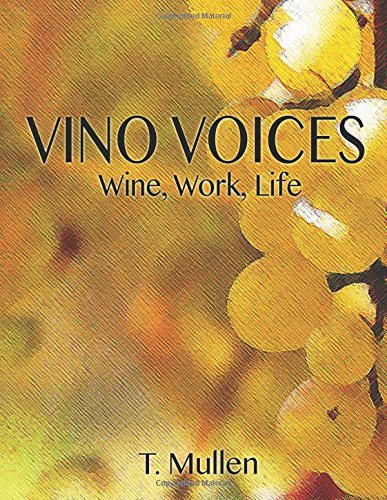 Imagen de archivo de Vino Voices: Wine, Work, Life a la venta por Revaluation Books
