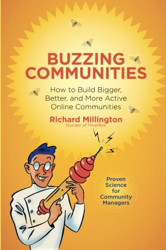 Beispielbild fr Buzzing Communities : How to Build Bigger, Better, and More Active Online Communities zum Verkauf von Better World Books