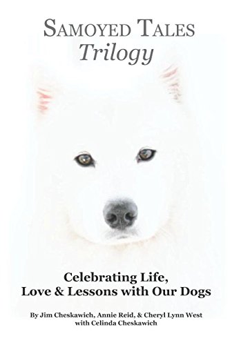 Imagen de archivo de Samoyed Tales Trilogy: Celebrating Life, Love, Lessons with Our Dogs a la venta por Goodwill Books