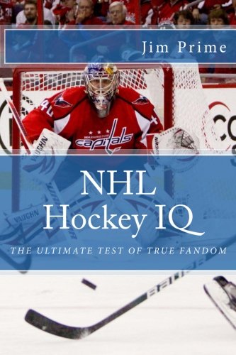 NHL Hockey IQ: The Ultimate Test of True Fandom (9780988364820) by Prime, Jim