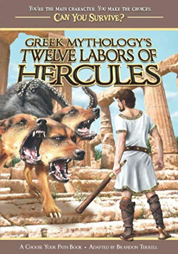 Stock image for Greek Mythology's Twelve Labors of Hercules: A Choose Your Path Book (Can You Survive?) for sale by World of Books (was SecondSale)