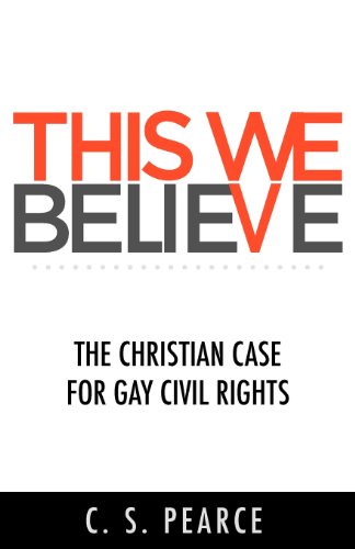 Beispielbild fr This We Believe: The Christian Case for Gay Civil Rights zum Verkauf von ThriftBooks-Dallas