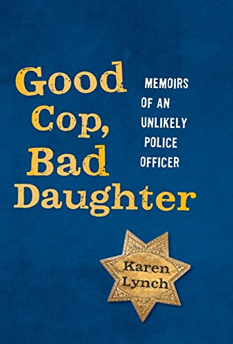 Stock image for Good Cop, Bad Daughter: Memoirs of an Unlikely Police Officer for sale by ThriftBooks-Atlanta