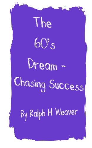Imagen de archivo de The 60's Dream: Chasing Success a la venta por Revaluation Books