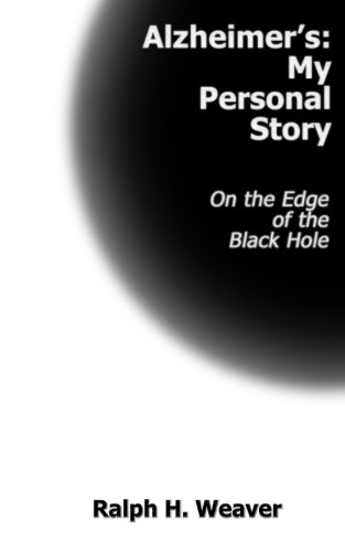 Imagen de archivo de Alzheimer's: My Personal Story: On the Edge of the Black Hole a la venta por Revaluation Books