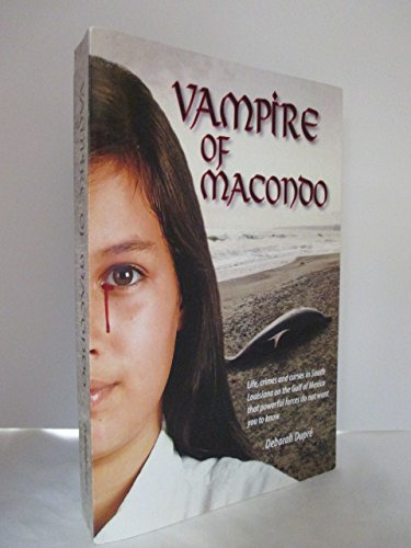 9780988377400: Vampire of Macondo Life, Crimes, Curses in South Louisiana on the Gulf of Blood That Powerful Forces Do Not Want You to Know