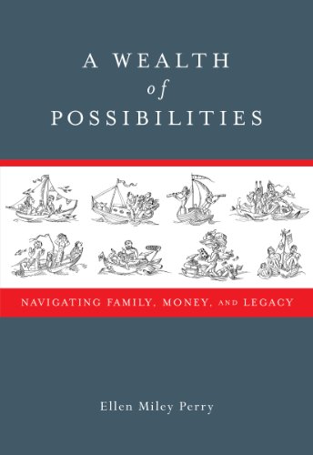 Imagen de archivo de A Wealth of Possibilities: Navigating Family, Money, and Legacy a la venta por BooksRun