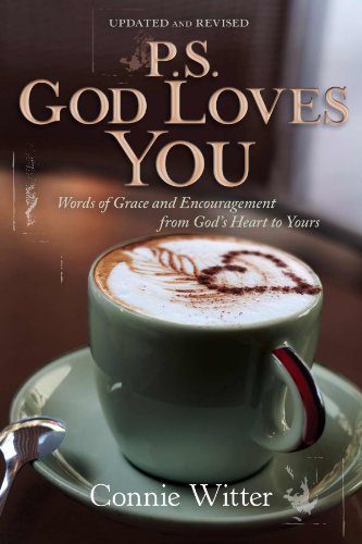 9780988380134: P.S. God Loves You!: Words of Grace and Encouragement from God’s Heart to Yours