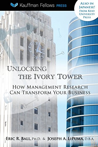 Beispielbild fr Unlocking the Ivory Tower: How Management Research Can Transform Your Business zum Verkauf von BooksRun