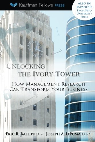 9780988380707: Unlocking the Ivory Tower: How Management Research Can Transform Your Business
