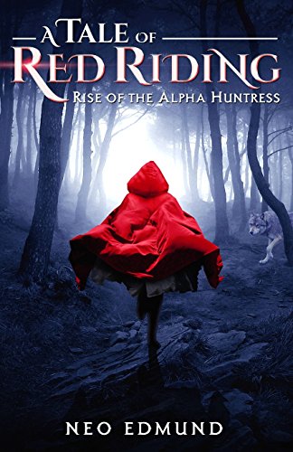 Stock image for A Tale Of Red Riding: Rise of the Alpha Huntress (The Alpha Huntress Series) for sale by SecondSale