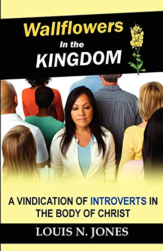 Stock image for Wallflowers in the Kingdom: A Vindication of Introverts in the Body of Christ for sale by HPB Inc.