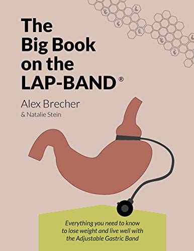 Beispielbild fr The BIG Book on the Lap-Band: Everything You Need To Know To Lose Weight and Live Well with the Adjustable Gastric Band: Volume 1 (The BIG books on Weight Loss Surgery) zum Verkauf von WorldofBooks