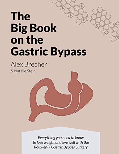 Beispielbild fr The BIG Book on the Gastric Bypass: Everything You Need To Know To Lose Weight and Live Well with the Roux-en-Y Gastric Bypass Surgery (The BIG books on Weight Loss Surgery) zum Verkauf von BooksRun