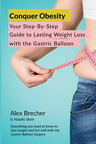 Imagen de archivo de Conquer Obesity: Your Step-By-Step Guide to Lasting Weight Loss with the Gastric Balloon a la venta por California Books