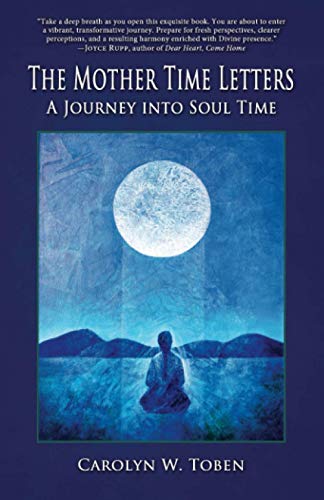 9780988392830: The Mother Time Letters: A Journey into Soul Time