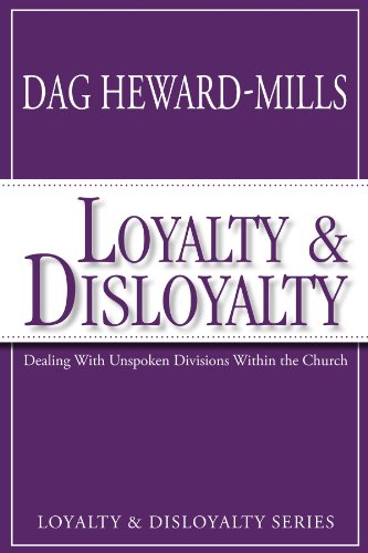 9780988396227: Loyalty & Disloyalty: Dealing with Unspoken Divisions Within the Church