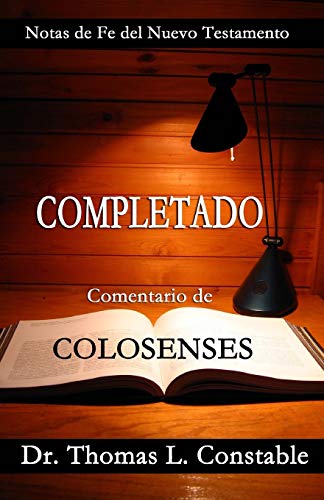Beispielbild fr Completado (N/A): Comentario de Colosenses (Notas de Fe del Nuevo Testamento) (Spanish Edition) zum Verkauf von Books Unplugged