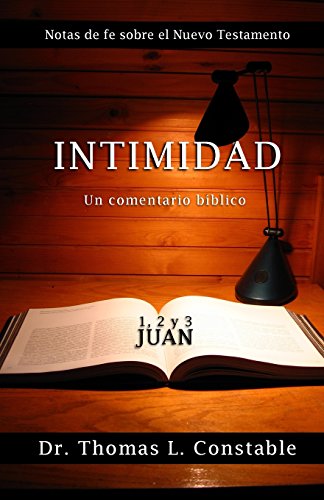 Beispielbild fr Intimidad: Un comentario bblico de 1, 2, y 3 Juan (Notas de Fe del Nuevo Testamento) (Spanish Edition) zum Verkauf von Books Unplugged