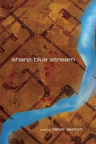 Sharp Blue Stream: Poems (9780988400863) by Lawton, David