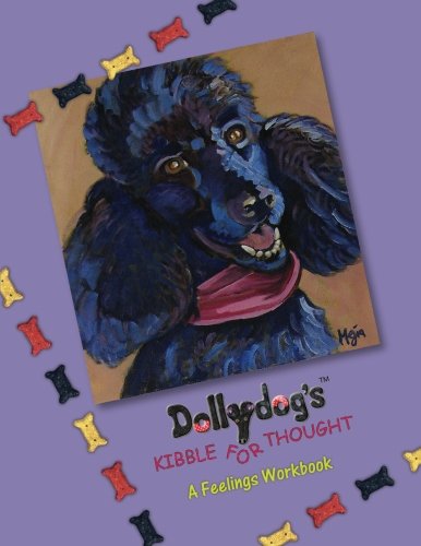 Stock image for Dollydog's Kibble for Thought: A Feelings Workbook for sale by Revaluation Books