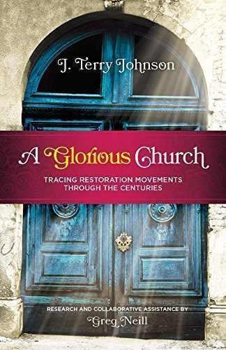 9780988405134: A Glorious Church: Tracing Restoration Movements through the Centuries Paperback