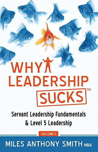 Beispielbild fr Why Leadership SucksT: Fundamentals of Level 5 Leadership and Servant Leadership zum Verkauf von SecondSale