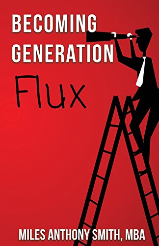 Stock image for Becoming Generation Flux: Why Traditional Career Planning is Dead: How to be Agile, Adapt to Ambiguity, and Develop Resilience for sale by Lucky's Textbooks