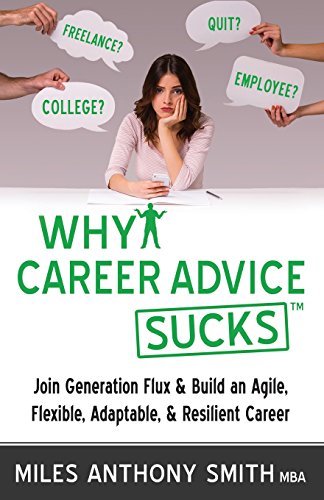 Beispielbild fr Why Career Advice Sucks: Join Generation Flux & Build an Agile, Flexible, Adaptable, & Resilient Career zum Verkauf von ThriftBooks-Atlanta